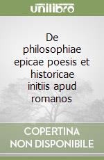 De philosophiae epicae poesis et historicae initiis apud romanos libro