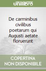 De carminibus civilibus poetarum qui Augusti aetate floruerunt libro