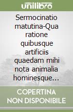 Sermocinatio matutina-Qua ratione quibusque artificiis quaedam mihi nota animalia hominesque sibi victum apparent-Syracusae captae