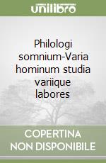 Philologi somnium-Varia hominum studia variique labores