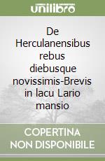 De Herculanensibus rebus diebusque novissimis-Brevis in lacu Lario mansio libro