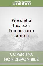 Procurator Iudaeae. Pompeianum somnium libro