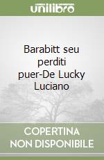 Barabitt seu perditi puer-De Lucky Luciano libro