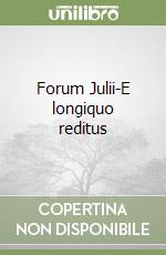 Forum Julii-E longiquo reditus libro