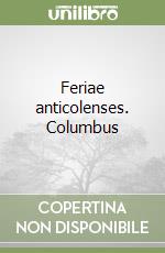 Feriae anticolenses. Columbus libro