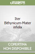 Iter Bithynicum-Mater infelix libro