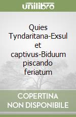 Quies Tyndaritana-Exsul et captivus-Biduum piscando feriatum libro