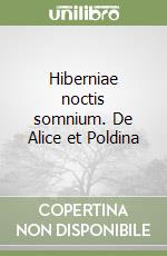 Hiberniae noctis somnium. De Alice et Poldina