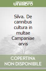 Silva. De cannibus cultura in multae Campaniae arvis