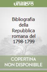 Bibliografia della Repubblica romana del 1798-1799 libro