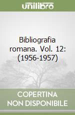 Bibliografia romana. Vol. 12: (1956-1957)