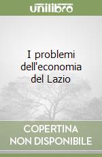 I problemi dell'economia del Lazio