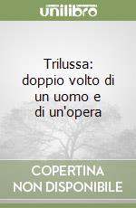 Trilussa: doppio volto di un uomo e di un'opera libro