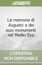 La memoria di Augusto e dei suoi monumenti nel Medio Evo