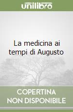 La medicina ai tempi di Augusto