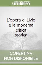 L'opera di Livio e la moderna critica storica