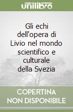 Gli echi dell'opera di Livio nel mondo scientifico e culturale della Svezia