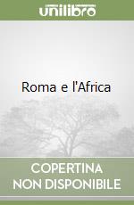 Roma e l'Africa libro