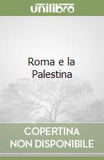 Roma e la Palestina libro