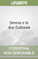 Serena e le due Eudossie libro