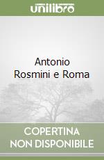 Antonio Rosmini e Roma