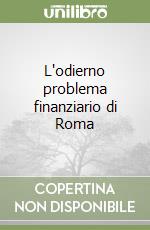 L'odierno problema finanziario di Roma