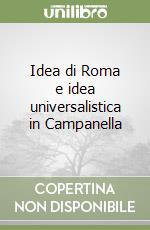 Idea di Roma e idea universalistica in Campanella
