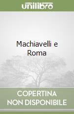 Machiavelli e Roma libro