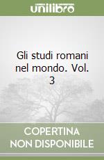 Gli studi romani nel mondo. Vol. 3 libro