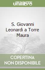 S. Giovanni Leonardi a Torre Maura libro