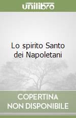 Lo spirito Santo dei Napoletani libro