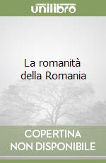 La romanità della Romania