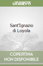 Sant'Ignazio di Loyola libro