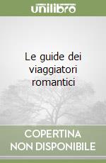 Le guide dei viaggiatori romantici