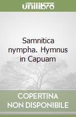 Samnitica nympha. Hymnus in Capuam