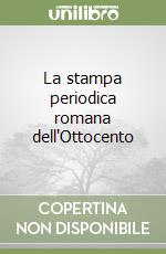 La stampa periodica romana dell'Ottocento