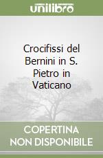 Crocifissi del Bernini in S. Pietro in Vaticano libro