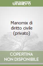 Manomix di diritto civile (privato) libro