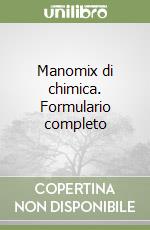 Manomix di chimica. Formulario completo libro