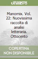 Manomix. Vol. 22: Nuovissima raccolta di analisi letteraria. Ottocento libro