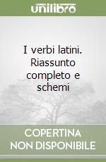 I verbi latini. Riassunto completo e schemi libro