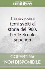 I nuovissimi temi svolti di storia del '900. Per le Scuole superiori libro