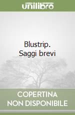 Blustrip. Saggi brevi libro
