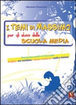 I temi di Massimo. Per gli alunni della scuola media. Nuovissima raccolta di temi svolti: attualità, vita quotidiana, natura e ambiente, realtà e fantasia libro