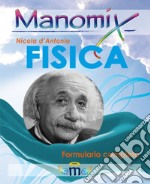 Manomix di fisica. Formulario completo libro