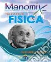 Manomix di fisica. Formulario completo libro di D'Antonio Nicola