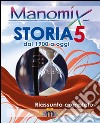 Manomix di storia. Riassunto completo. Vol. 5 libro