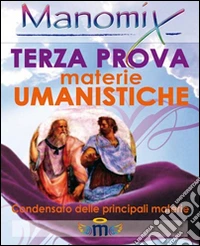 Manomix. Terza prova di maturità. Materie umanistiche libro
