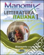 Manomix di letteratura italiana. Riassunto completo. Vol. 1 libro