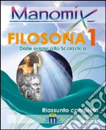 Manomix di filosofia. Riassunto completo. Vol. 1 libro